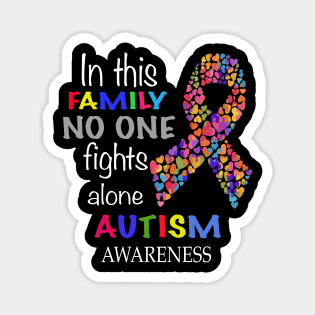 in this family no one fights autism alone Magnet by TeesCircle