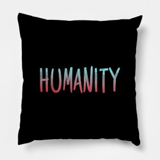 Humanity Pillow