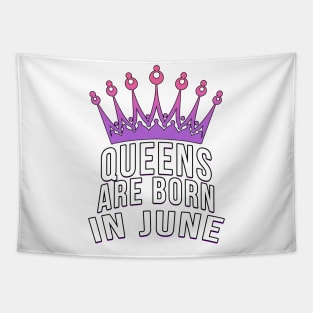 Queens are born in June Tapestry