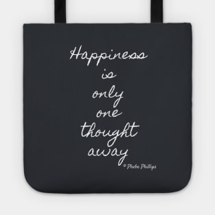 Happiness Is Only One Thought Away Tote