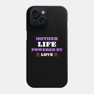 mother life powered by love Phone Case