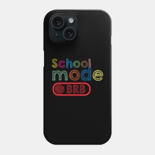 School mode BRB - Happy Last Day Of School Phone Case