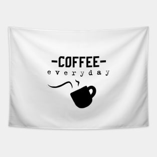 coffee everyday - coffee lovers Tapestry