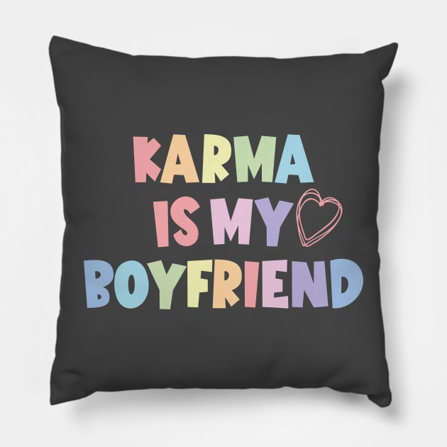 Karma Is My Boyfriend, Karma Funny Pillow by Royal7Arts