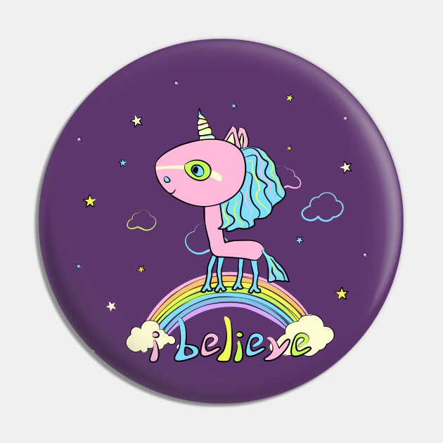 I believe in Unicorns - Pop Culture - Pin | TeePublic