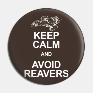 Keep Calm And Avoid Reavers Pin