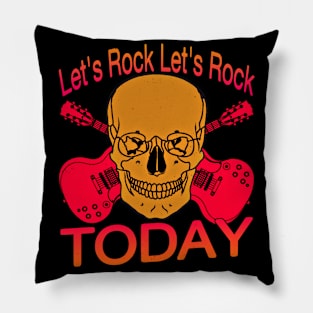 Let's Rock Let's Rock Today Pillow