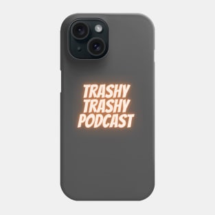 Trashy Trashy Podcast Logo Phone Case