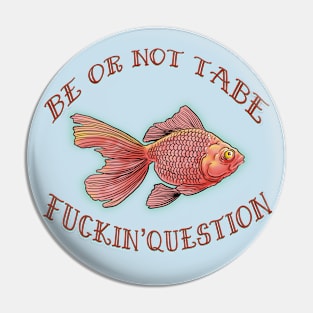 be or not tabe Pin