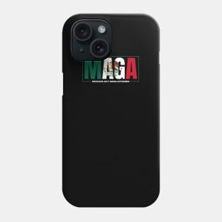 Mexicans-Aint-Going-Anywhere Phone Case