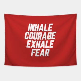 Inhale Courage Exhale Fear #7 Tapestry