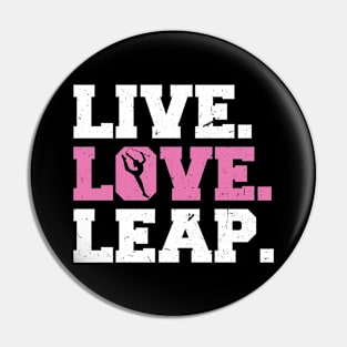 Live. Love. Leap. - Baton Twirler Pin