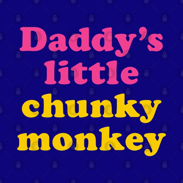 Daddy's little chunky monkey by ölümprints