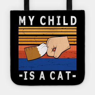 My Child Is A Cat With Paw And Hand Human Hand To Hand Happy Daddy Mommy Father Day  Papa Tote