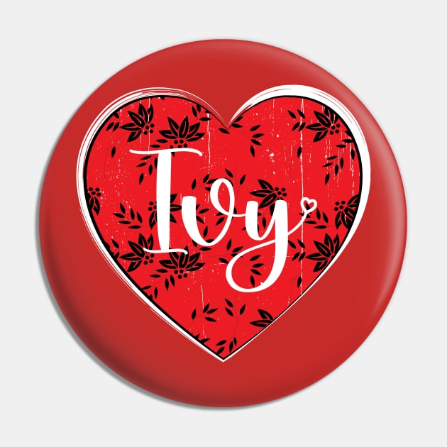 I Love Ivy First Name I Heart Ivy Pin by ArticArtac