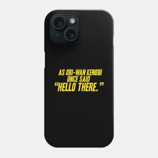 Hello There! Phone Case