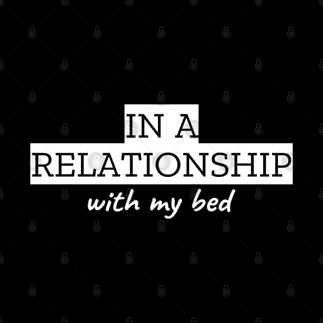 In A Relationship With My Bed by LunaMay