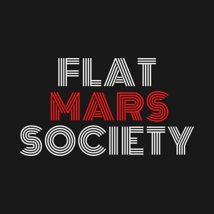 Flat mars society T-Shirt