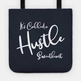 It's Called a Hustle Sweetheart Tote