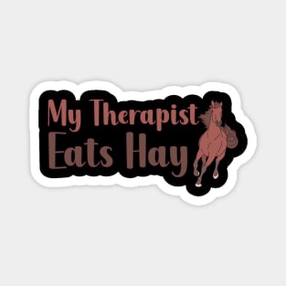 My Therapist Eats Hay Magnet