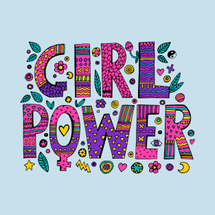 Girl Power Colorful Designer Positive Inspiration Girly Quote T-Shirt