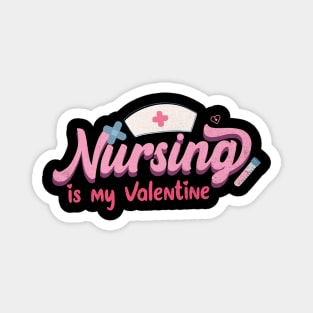 Nursing is my Valentine Magnet