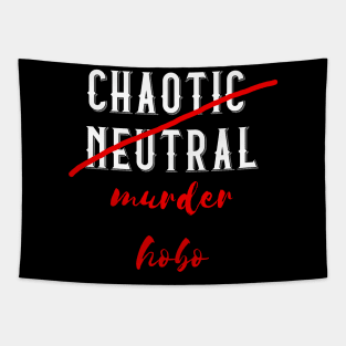 Chaotic Neutral but actually a Murder Hobo Tapestry