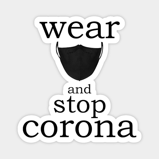 Wear Mask and Stop Corona T-Shirt Covid19 T-Shirt Magnet by Just Be Awesome   
