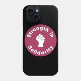 Strength In Solidarity Phone Case