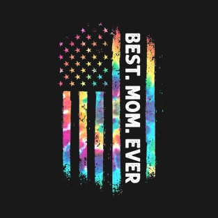 Best Mom Ever Tie Dye USA Flag Mother's Father's Day T-Shirt