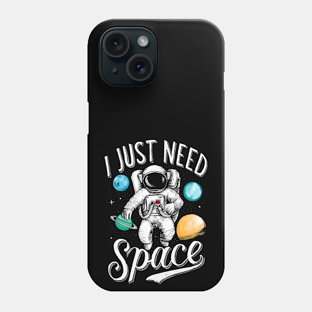 i just need some space Phone Case by BobaTeeStore