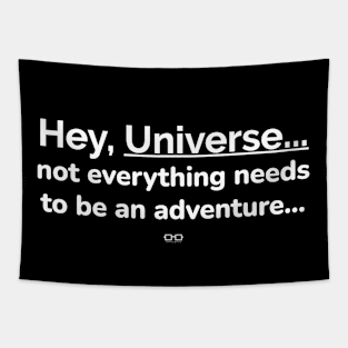 Not Everything Needs to be an Adventure Tapestry