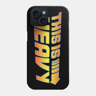 This is heavy Phone Case