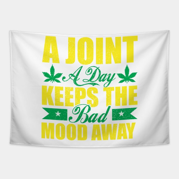 WEED, A JOINT A DAY KEEPS THE BAD MOOD AWAY Tapestry by HassibDesign