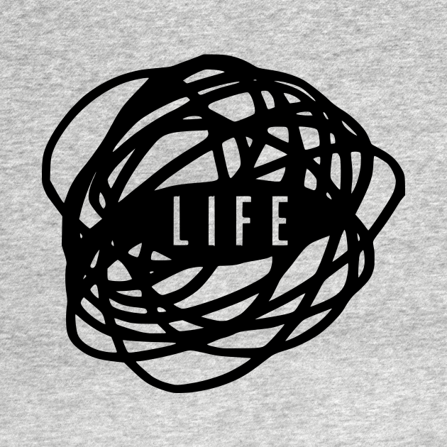 Discover Life Is a Mess - Life - T-Shirt