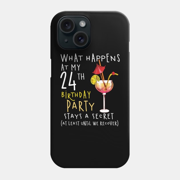 24Th Birthday - What Happens 24Th Birthday Phone Case by jrgenbode