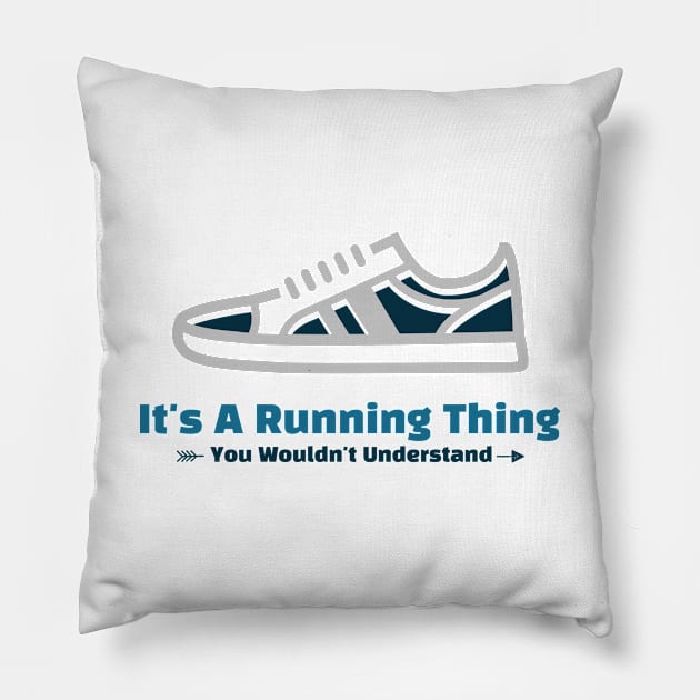 It's A Running Thing - funny design Pillow by Cyberchill