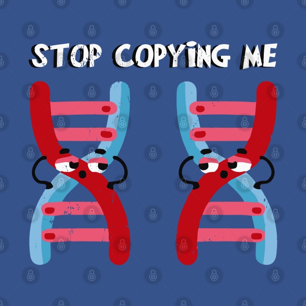 Stop Copying Me! Funny Genetics by tanambos