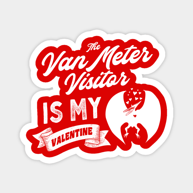 The Van Meter Visitor is My Valentine Cute Valentines Day Cryptid Magnet by Strangeology