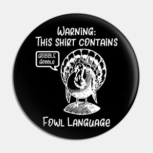 Warning This Shirt Contains Fowl Language Pin