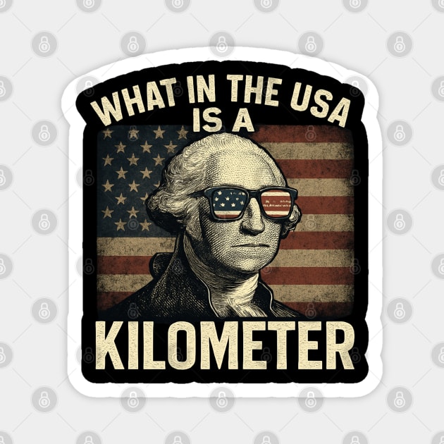 What-in-the-USA-is-a-Kilometer Magnet by Creatifly Graphic Tees
