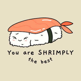 You're simply the best - Food Puns T-Shirt