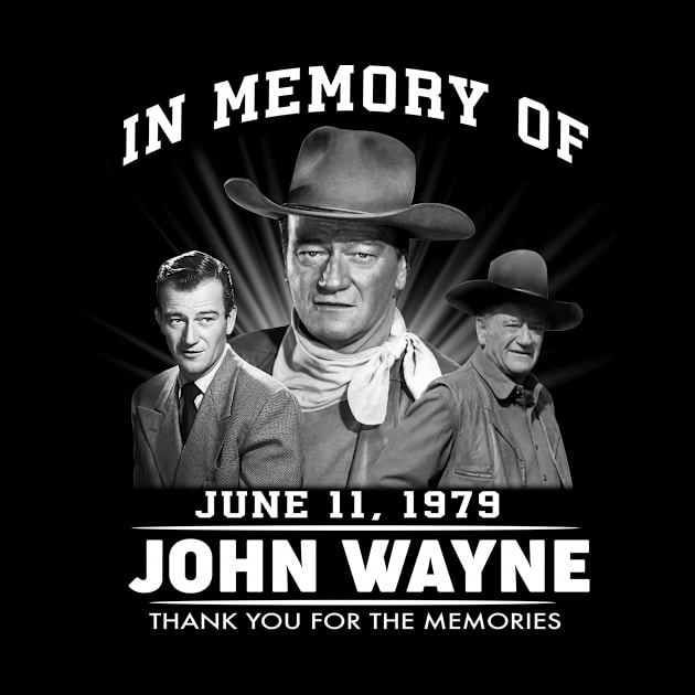 Official In Memory Of June 11 1979 John Vintage Wayne Thank You For The Memories by davidhedrick