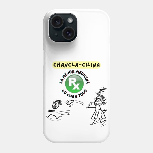 Chancla-Cilina: Lo Cura Todo Phone Case by BisKitsNGravy