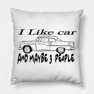 I Like car and Maybe 3 People Pillow