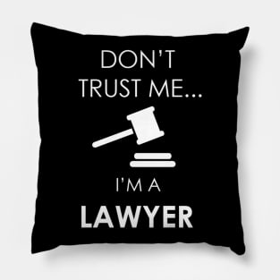 Trust Me I'm a Lawyer Pillow