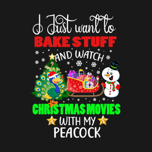 Bake Stuff And Watch Christmas Movies With My Peacock Gift T-Shirt