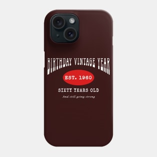 Birthday Vintage Year - Sixty Years Old Phone Case