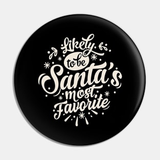 Fun- Likely To Be Santa's Most Favorite Graphic Pin