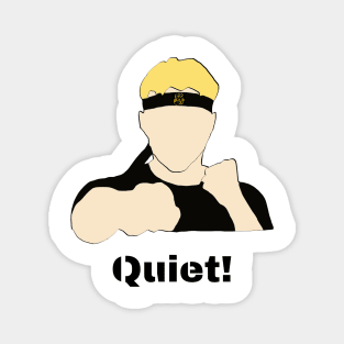 johnny lawrence Quiet! Magnet